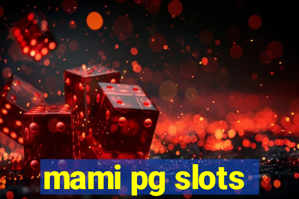 mami pg slots